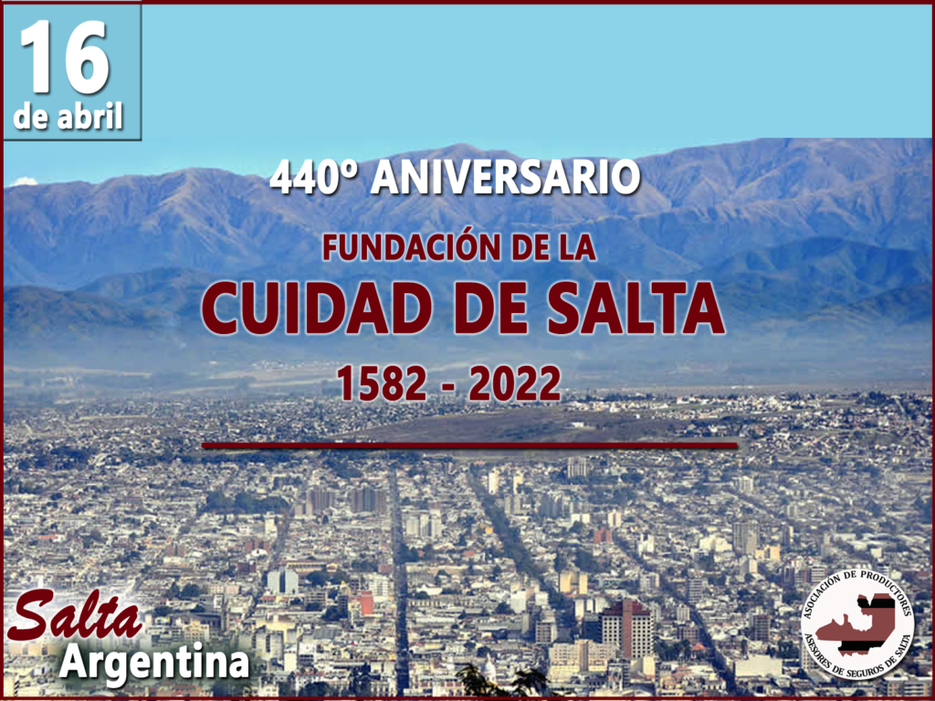 16 De Abril 440° Aniversario De La Fundación De La Ciudad De Salta Apass Asociación 