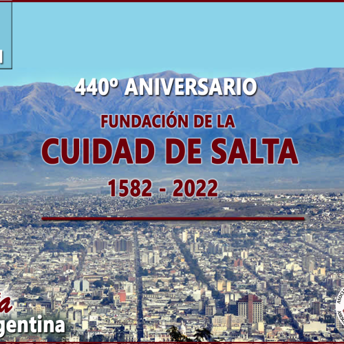 16 de abril | 440° Aniversario de la Fundación de la Ciudad de Salta