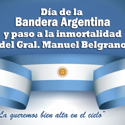 20 de junio| Día de la bandera Argentina y paso a la inmortalidad del Gral. Manuel Belgrano