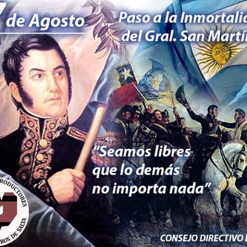 17 de Agosto Conmemoración del fallecimiento del Gral. San Martín.