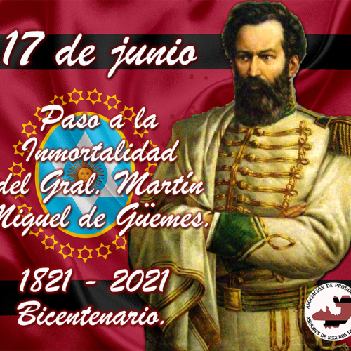 17 de junio Paso a la Inmortalidad del Gral. Martín Miguel de Güemes |Día Nacional de la libertad Latinoamericana
