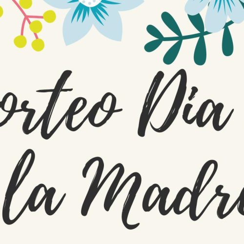 SORTEO DÍA DE LAS MADRES 2021